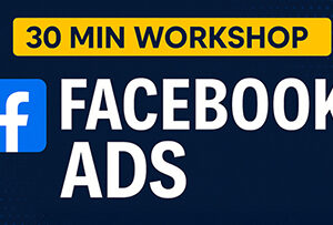 Facebook Ads Crash Course – 30 Min Workshop (Recorded)